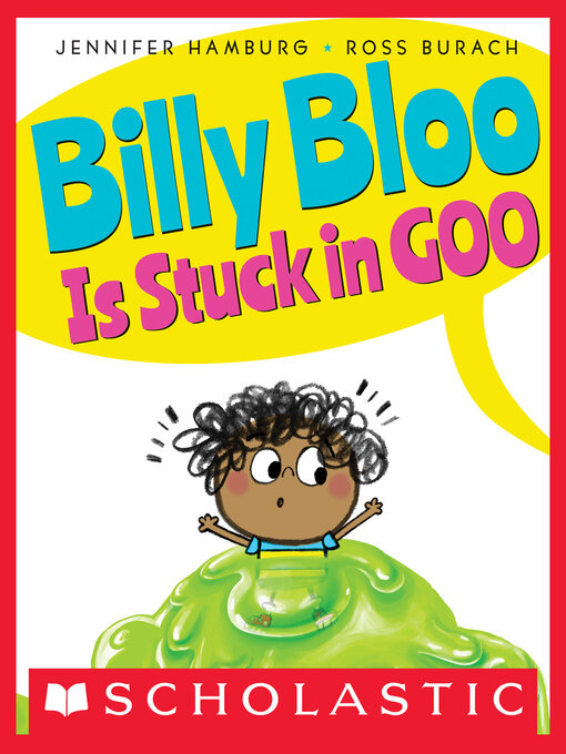 Title details for Billy Bloo Is Stuck in Goo by Jennifer Hamburg - Wait list